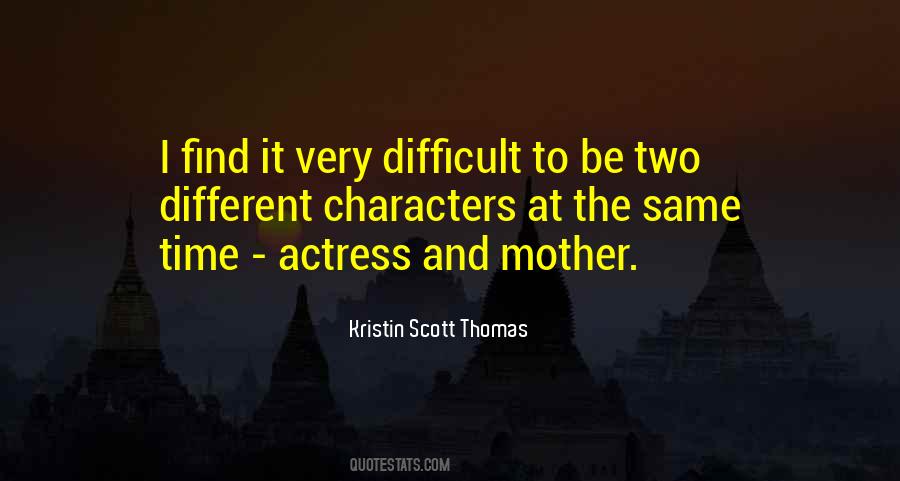 Kristin Scott Thomas Quotes #306061