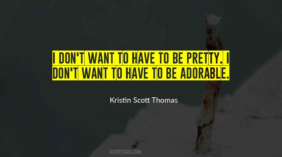 Kristin Scott Thomas Quotes #449299