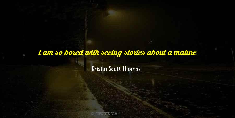 Kristin Scott Thomas Quotes #733723