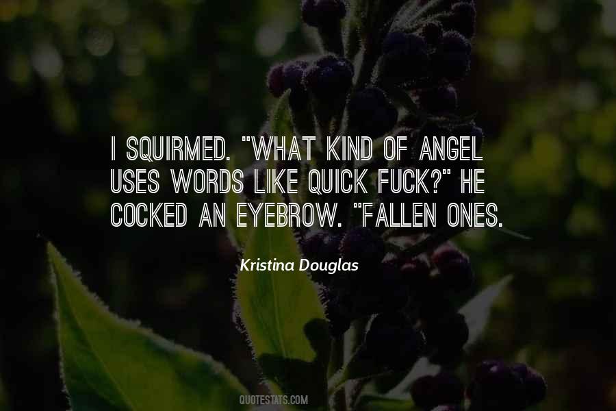 Kristina Douglas Quotes #1760445