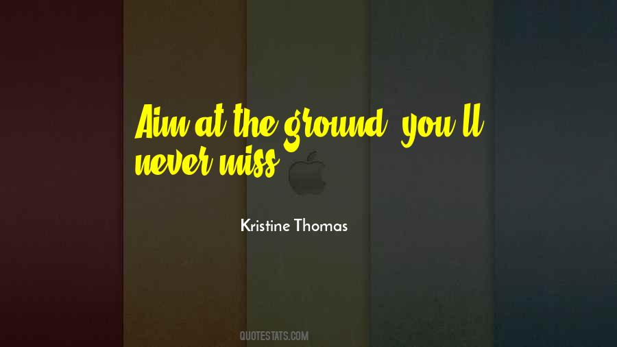Kristine Thomas Quotes #574083