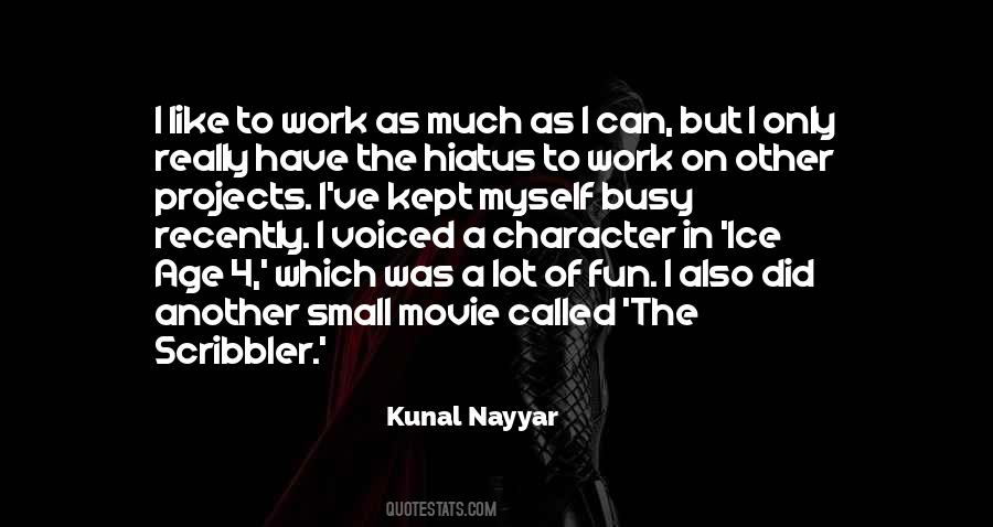 Kunal Nayyar Quotes #1381499