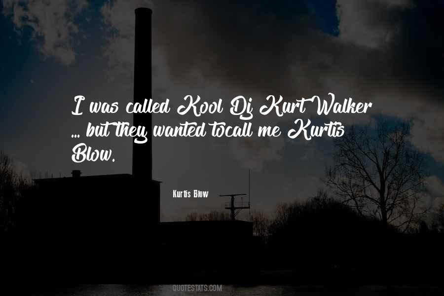 Kurtis Blow Quotes #148634