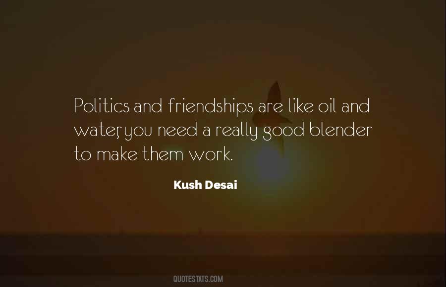 Kush Desai Quotes #1622352