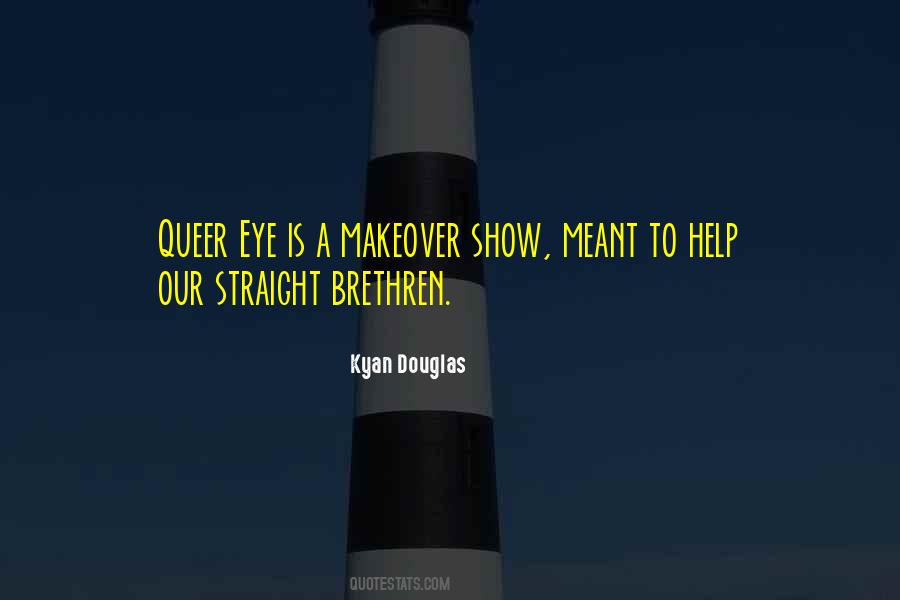 Kyan Douglas Quotes #1789696