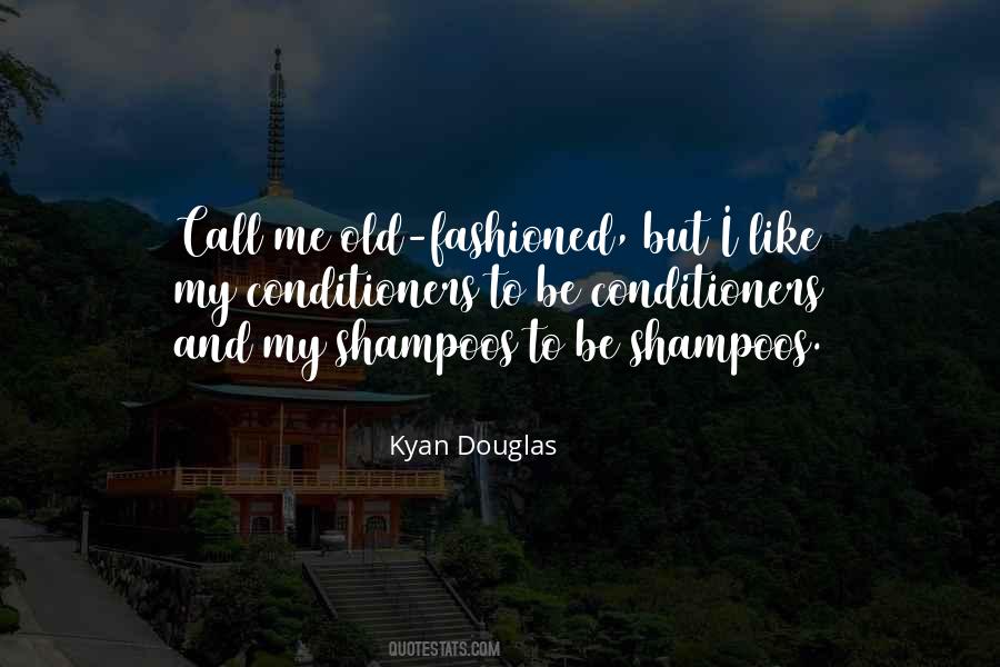 Kyan Douglas Quotes #638137