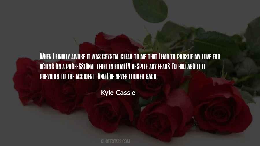 Kyle Cassie Quotes #629942