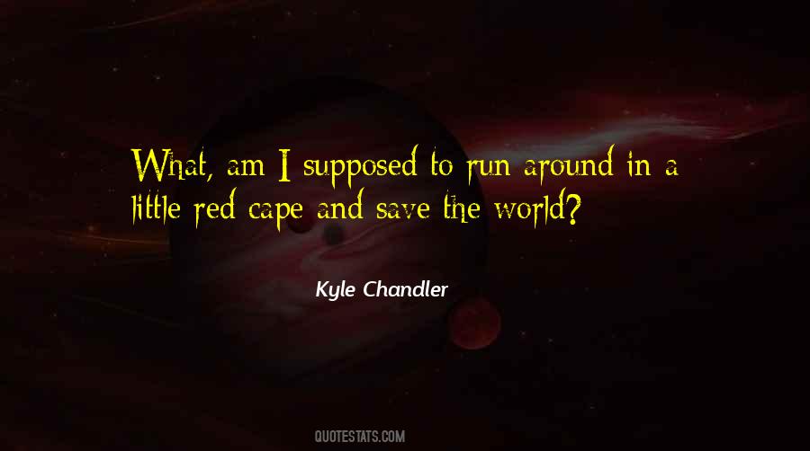 Kyle Chandler Quotes #1273477