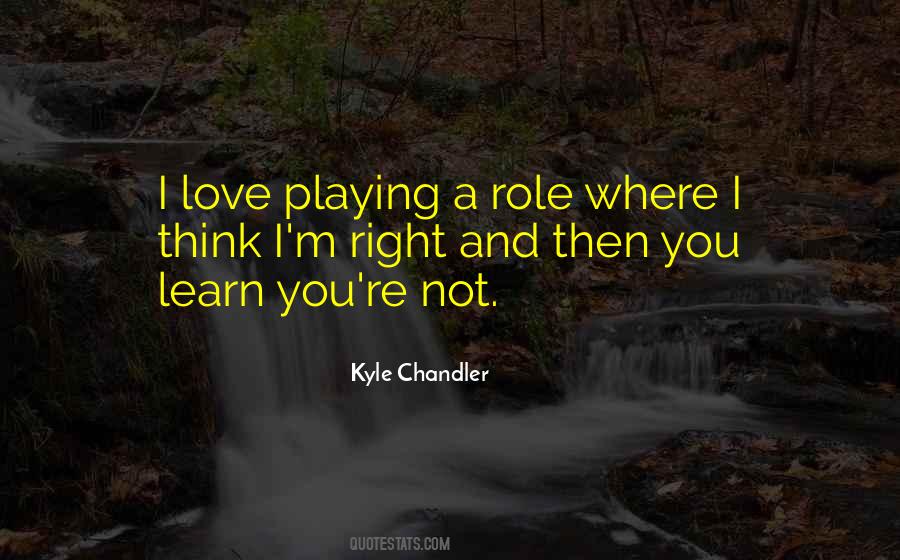 Kyle Chandler Quotes #1462377