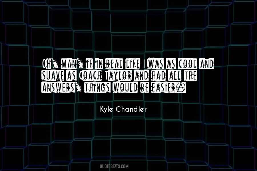 Kyle Chandler Quotes #405224