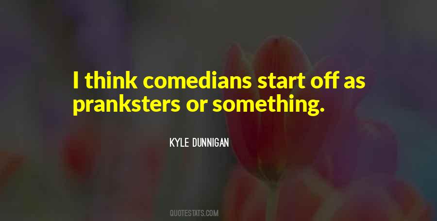 Kyle Dunnigan Quotes #1256450