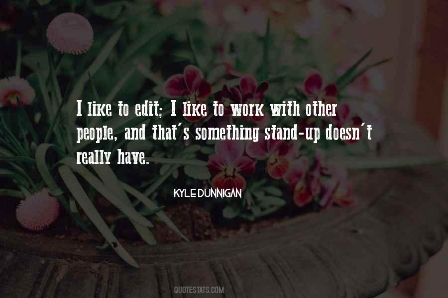 Kyle Dunnigan Quotes #984585