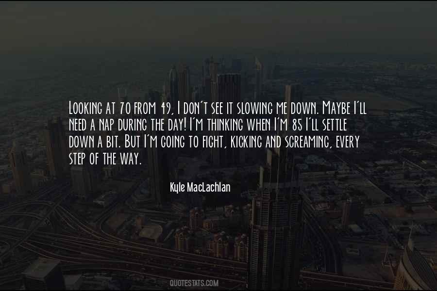 Kyle MacLachlan Quotes #1029654