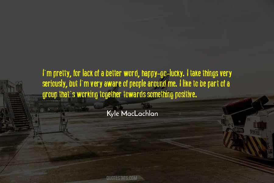 Kyle MacLachlan Quotes #163147