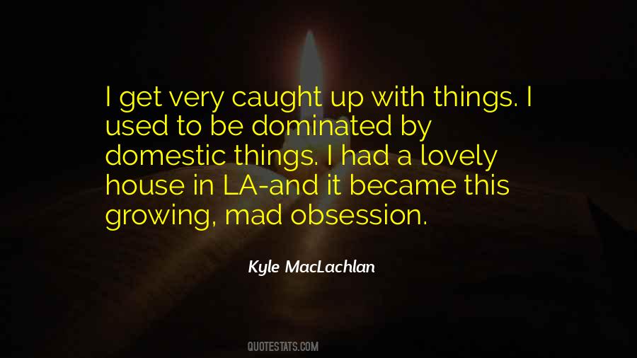 Kyle MacLachlan Quotes #405981