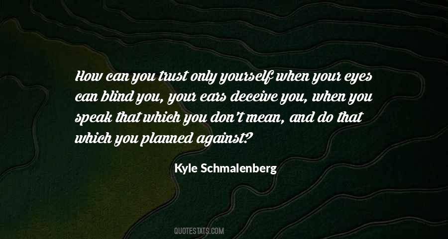 Kyle Schmalenberg Quotes #471241