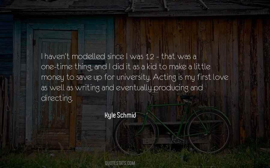 Kyle Schmid Quotes #1523536