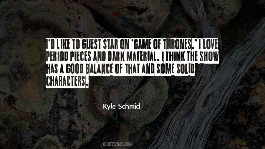 Kyle Schmid Quotes #805914