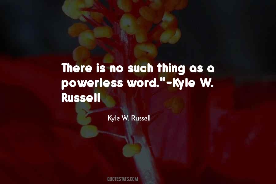 Kyle W. Russell Quotes #602792