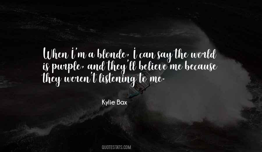 Kylie Bax Quotes #807690