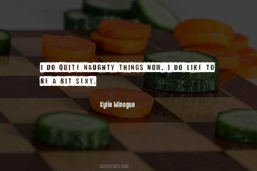Kylie Minogue Quotes #1841545