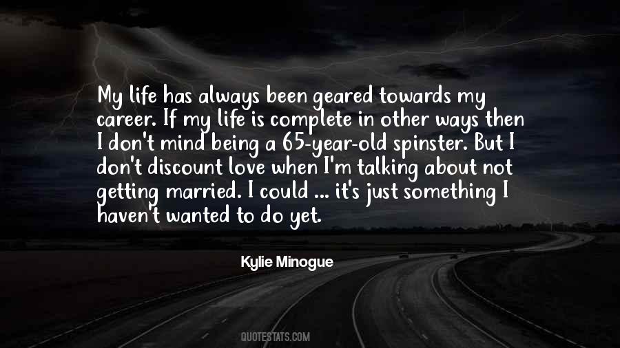 Kylie Minogue Quotes #572539