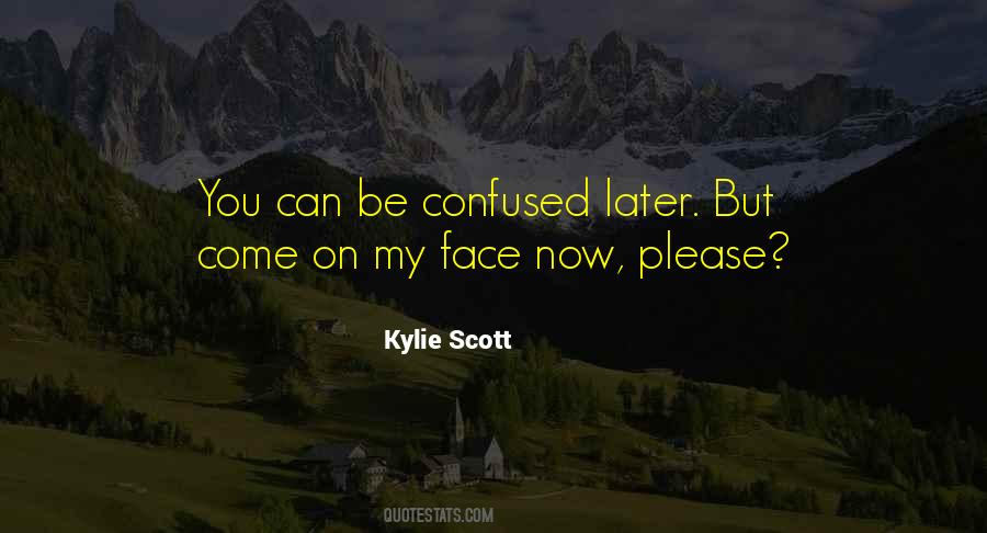 Kylie Scott Quotes #1157549