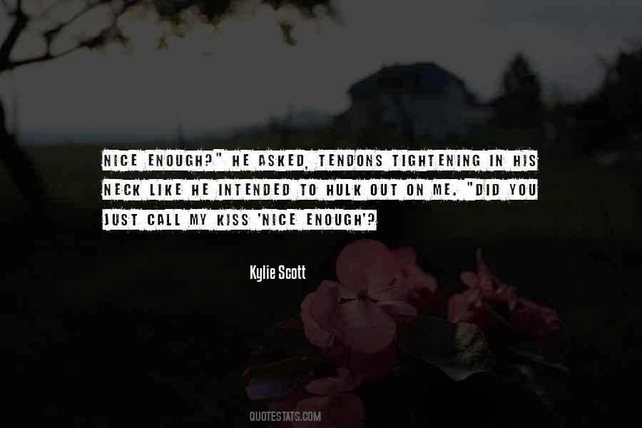 Kylie Scott Quotes #1263708