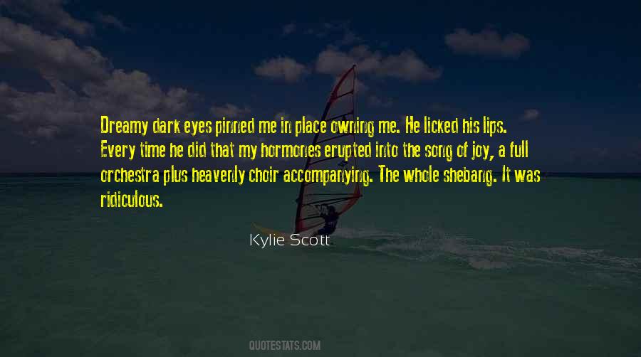 Kylie Scott Quotes #1525601