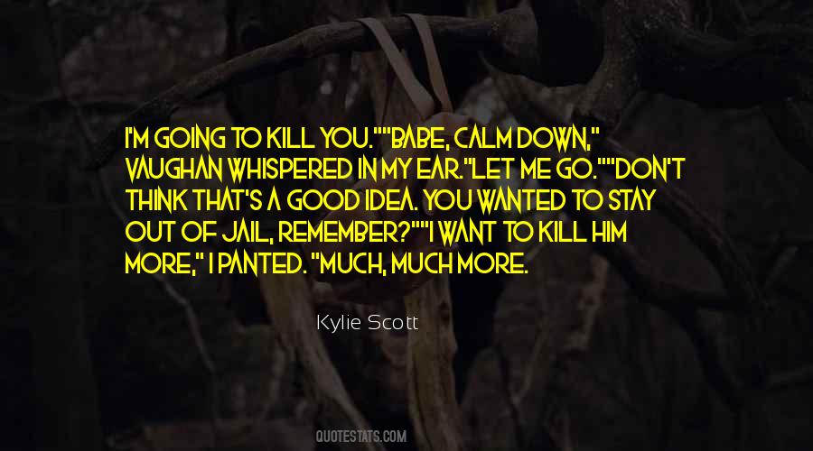 Kylie Scott Quotes #407779