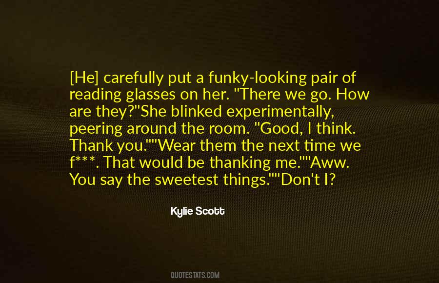 Kylie Scott Quotes #411055