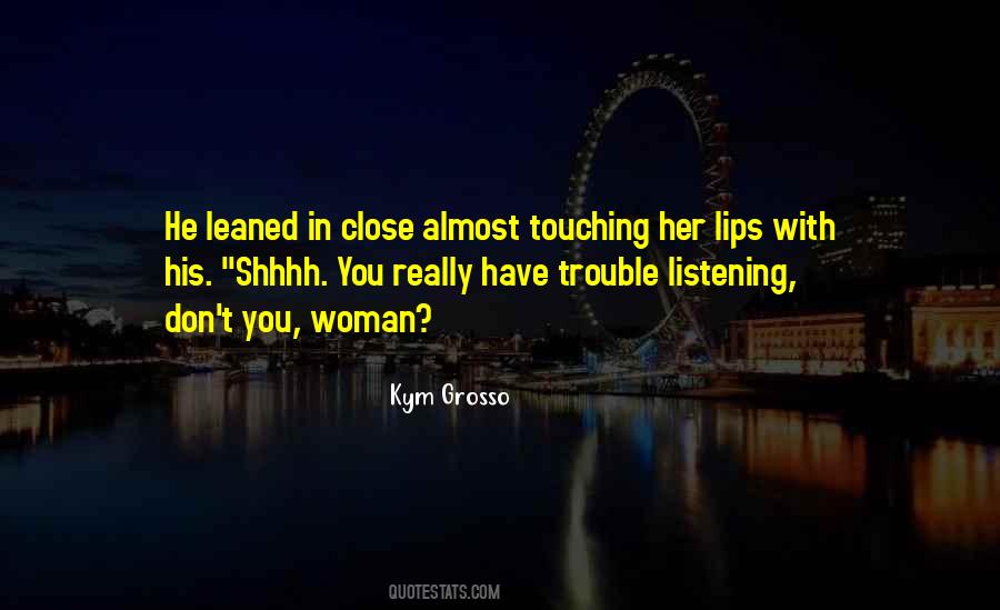 Kym Grosso Quotes #899706