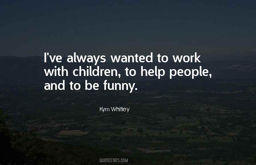 Kym Whitley Quotes #1192276