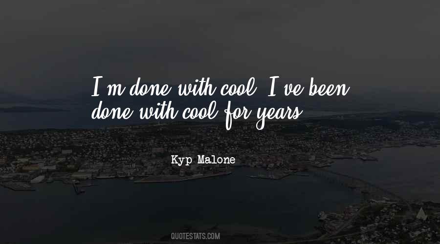 Kyp Malone Quotes #1828792