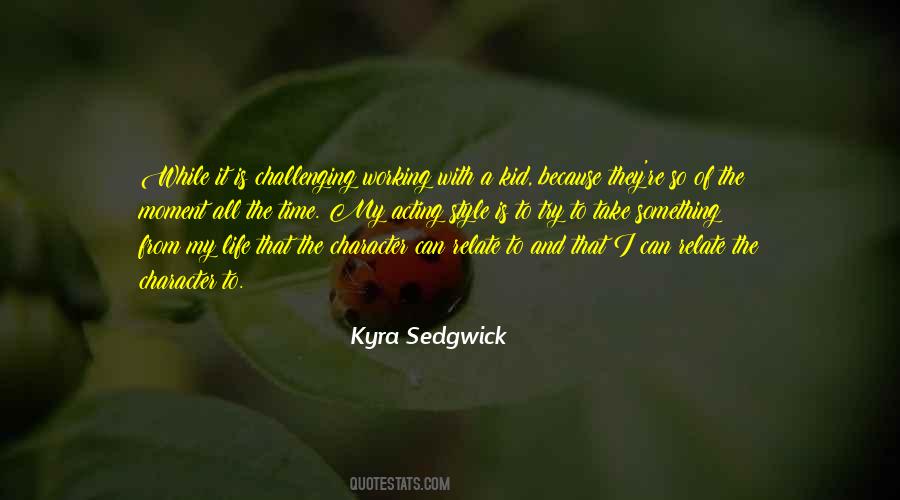 Kyra Sedgwick Quotes #503121