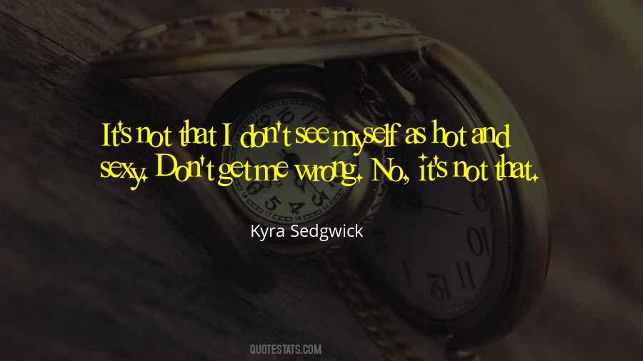 Kyra Sedgwick Quotes #672947