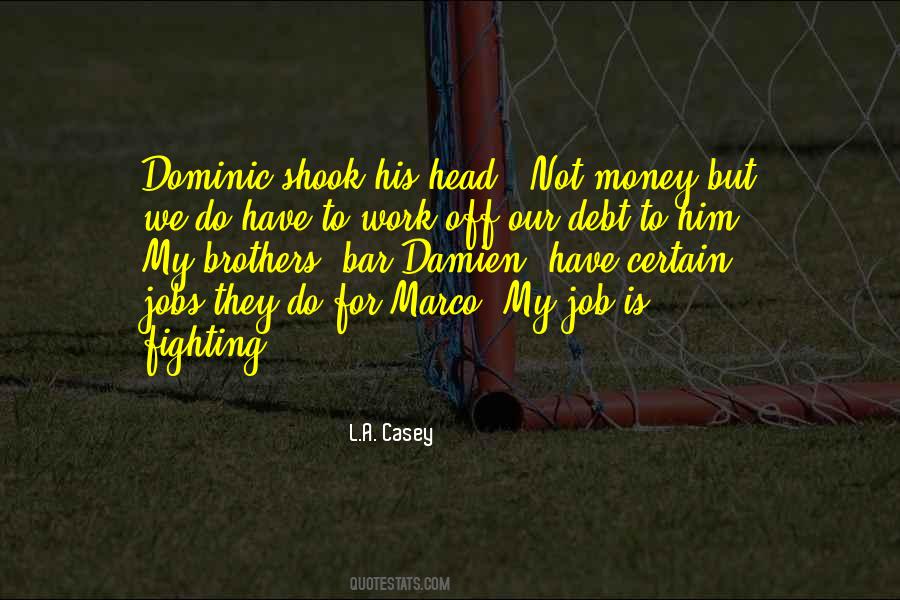 L.A. Casey Quotes #624605