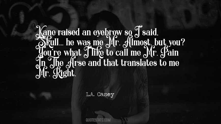 L.A. Casey Quotes #749224