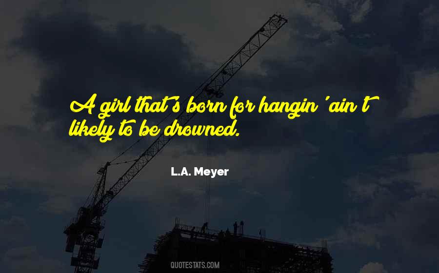 L.A. Meyer Quotes #1182353
