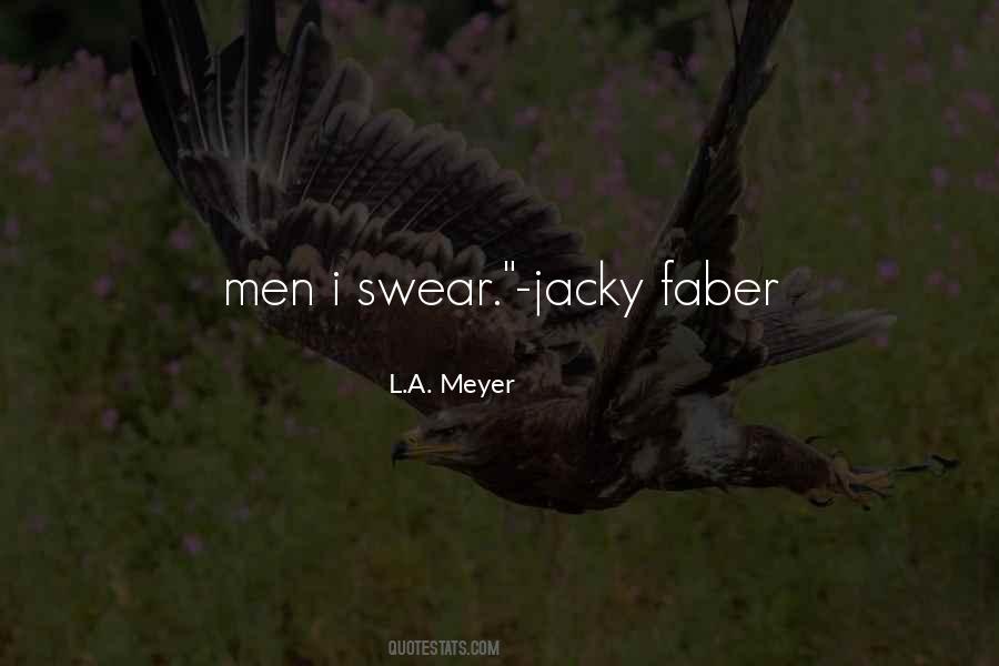 L.A. Meyer Quotes #423288