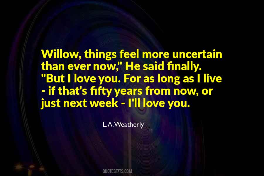 L.A. Weatherly Quotes #1094129
