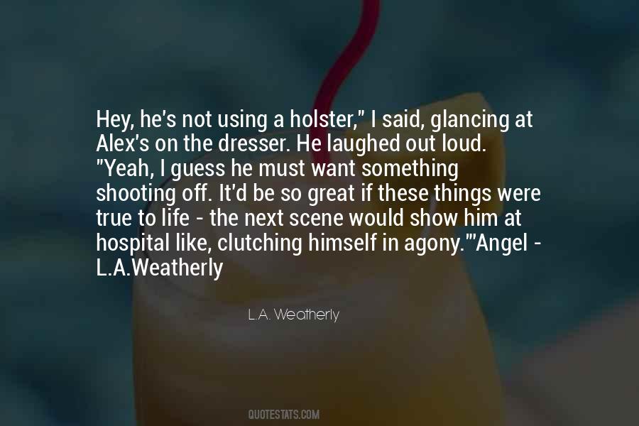 L.A. Weatherly Quotes #658318