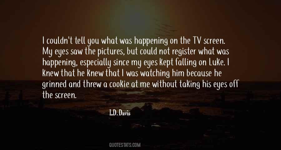 L.D. Davis Quotes #1505910 L.D. Davis Quotes #1505910