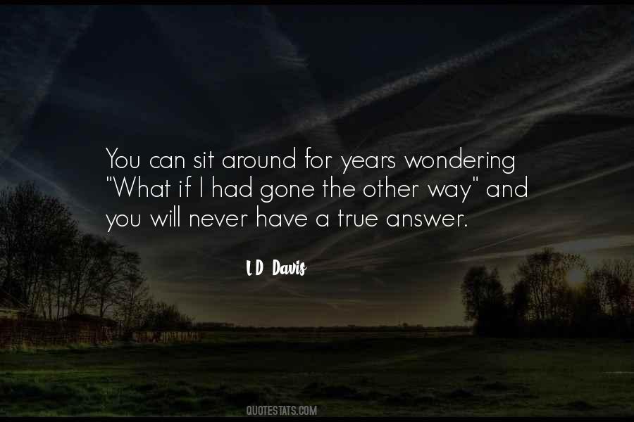 L.D. Davis Quotes #235136 L.D. Davis Quotes #235136