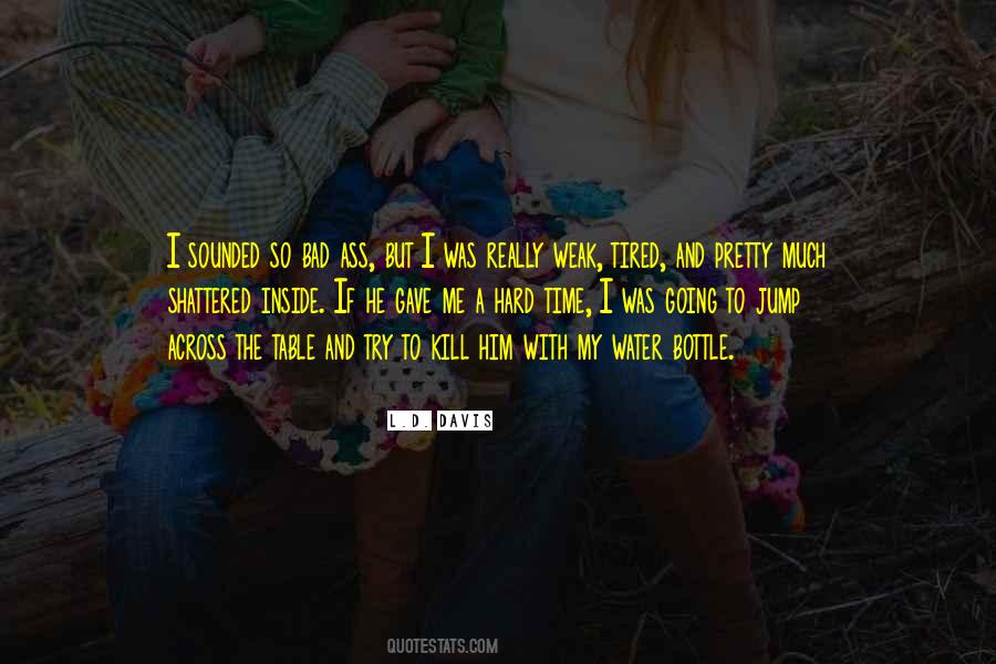 L.D. Davis Quotes #739073 L.D. Davis Quotes #739073