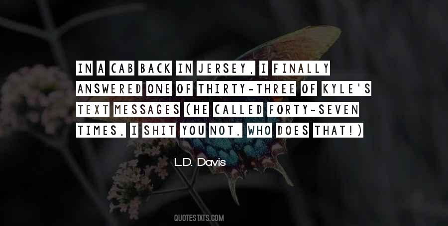 L.D. Davis Quotes #91264 L.D. Davis Quotes #91264
