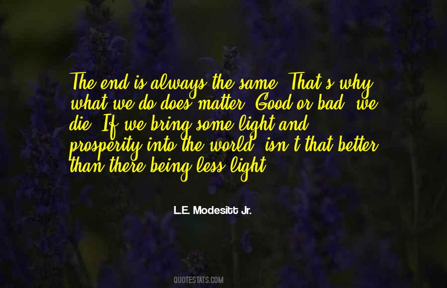 L.E. Modesitt Jr. Quotes #1043845