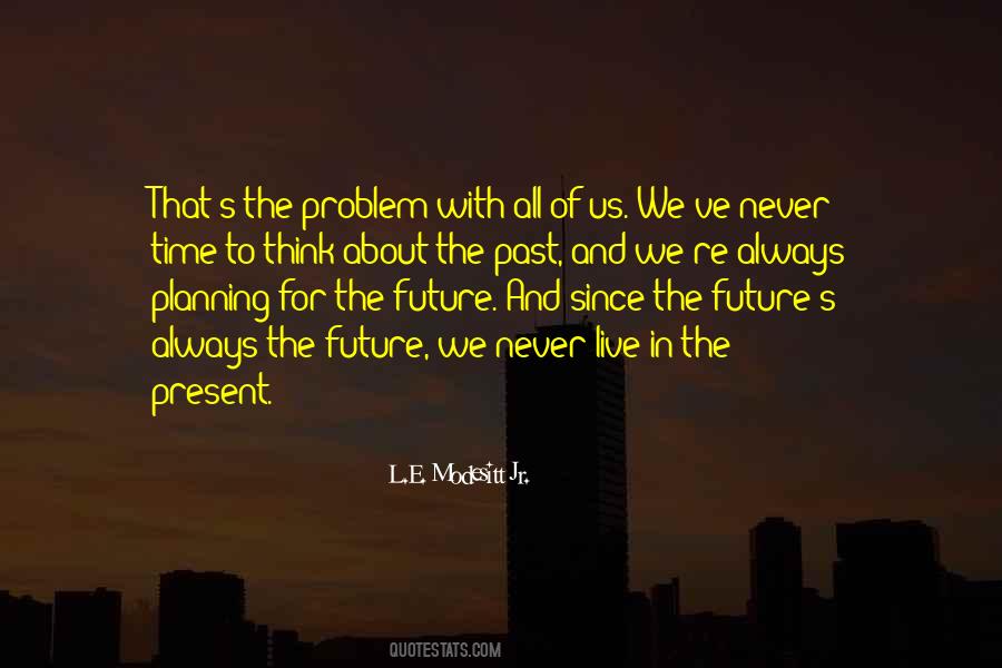 L.E. Modesitt Jr. Quotes #288959