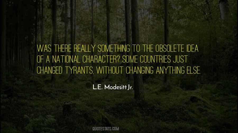 L.E. Modesitt Jr. Quotes #520331