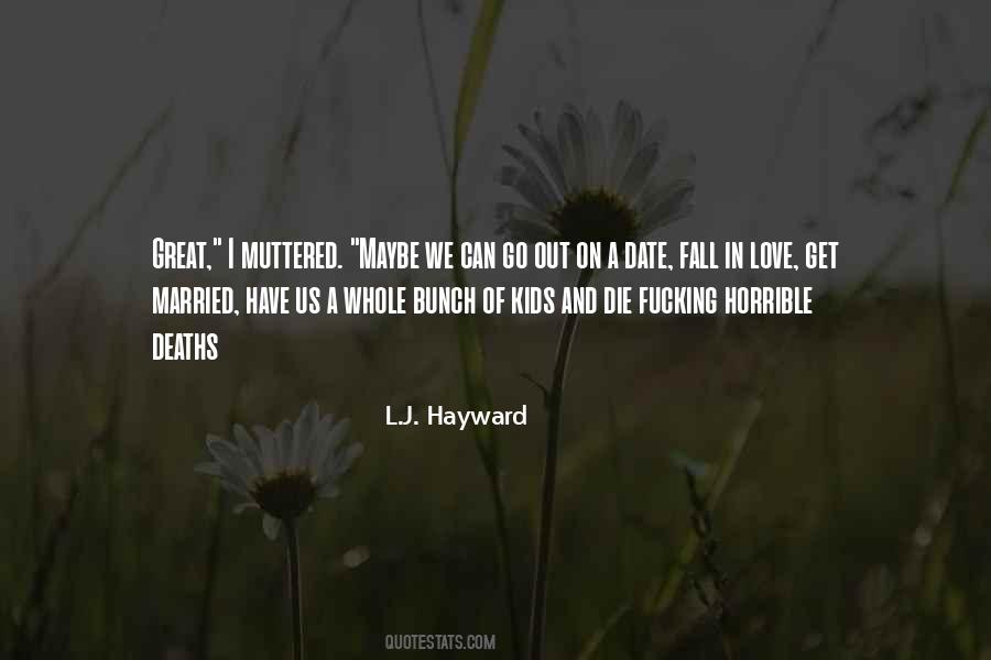 L.J. Hayward Quotes #291148